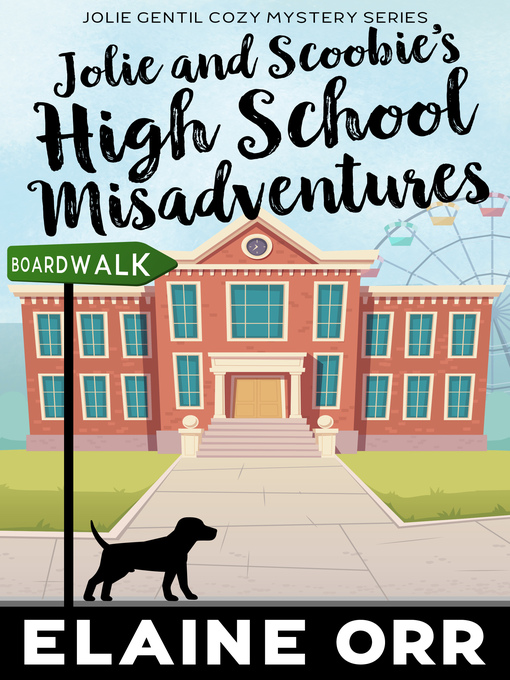 Title details for Jolie and Scoobie High School Misadventures by Elaine L. Orr - Available